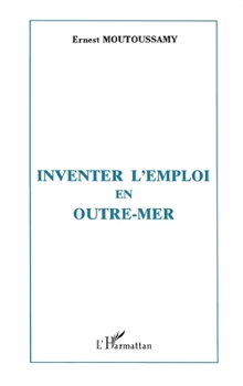 Paperback Inventer l'emploi en Outre-Mer [French] Book