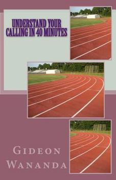 Paperback Understand Your Calling in 40 Minutes Book