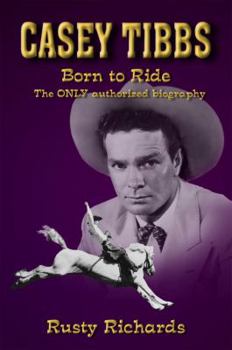 Hardcover Casey Tibbs - Born to Ride Book