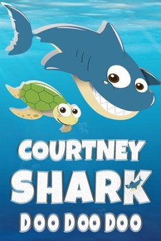 Paperback Courtney Name: Courtney Shark Doo Doo Doo Notebook Journal For Drawing Taking Notes and Writing, Personal Named Firstname Or Surname Book