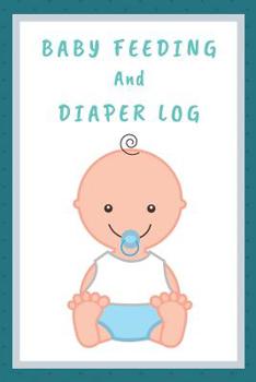 Paperback Baby Feeding And Diaper Log: 90 Day Milk and Dirty Diaper Tracker Book