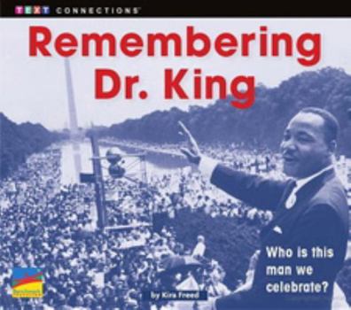 Paperback Remembering Dr. King [Text Connections Informational Text Level E/7 Lexile 430L] Book