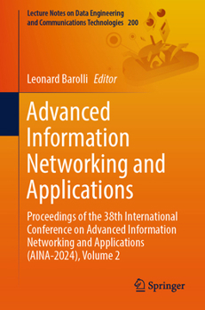 Paperback Advanced Information Networking and Applications: Proceedings of the 38th International Conference on Advanced Information Networking and Applications Book