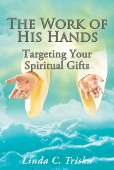 Paperback The Work of His Hands: Targeting Your Spiritual Gifts Book