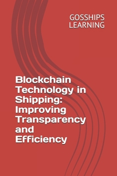 Blockchain Technology in Shipping: Improving Transparency and Efficiency