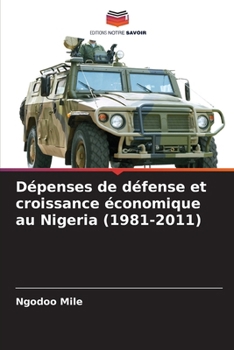 Paperback Dépenses de défense et croissance économique au Nigeria (1981-2011) [French] Book