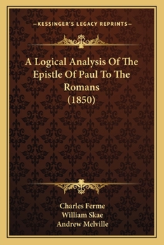 Paperback A Logical Analysis Of The Epistle Of Paul To The Romans (1850) Book