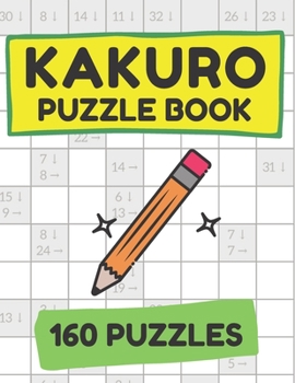 Paperback Kakuro Puzzle Book (160 Puzzles) - Cross Sums Puzzle Books Book