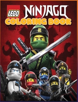 Lego Ninjago Coloring Book: Super Ninjago Coloring Book for Kids and Fans , Great Pages with Premium Quality Images