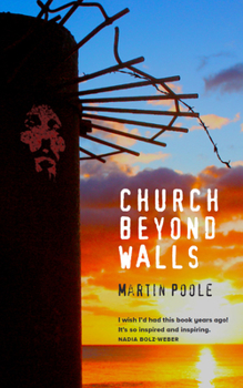 Paperback Church Beyond Walls: Christian Spirituality at Large Book