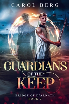 Guardians of the Keep (The Bridge of D'Arnath, #2) - Book #2 of the Bridge of D'Arnath