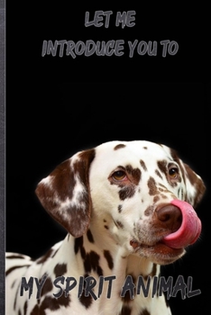 Let Me Introduce You to My Spirit Animal Dog journal: 6*9 Lined Diary Notebook, Journal or Planner and Gift with 120 pages