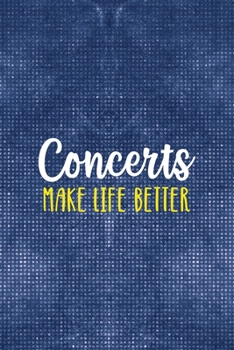 Concerts Make Life Better: Notebook Journal Composition Blank Lined Diary Notepad 120 Pages Paperback Blue Mesh Texture Concerts