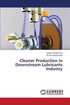 Paperback Cleaner Production in Downstream Lubricants Industry Book