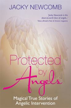 Paperback Protected by Angels: Magical True Stories of Angelic Intervention Book