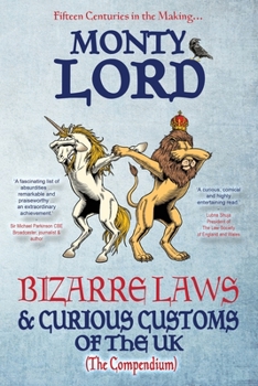 Paperback Bizarre Laws & Curious Customs of the UK: The Compendium Book