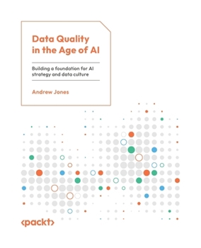 Paperback Data Quality in the Age of AI: Building a foundation for AI strategy and data culture Book