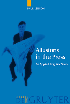 Hardcover Allusions in the Press: An Applied Linguistic Study Book