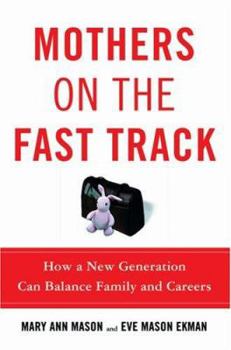 Hardcover Mothers on the Fast Track: How a New Generation Can Balance Family and Careers Book