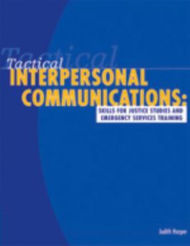 Hardcover Tactical Interpersonal Communications: Skills for Justice Studies and Emergency Services Book