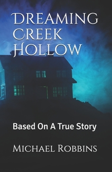 Paperback Dreaming Creek Hollow: Based On A True Story Book