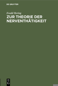 Hardcover Zur Theorie Der Nerventhätigkeit: Akademischer Vortrag Gehalten Am 21. Mai 1898 [German] Book