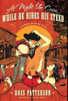 Hardcover At Night She Cries, While He Rides His Steed Book