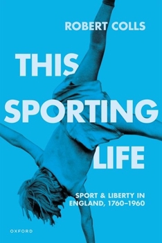Paperback This Sporting Life: Sport and Liberty in England, 1760-1960 Book