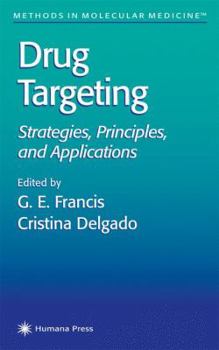 Methods in Molecular Medicine, Volume 25: Drug Targeting: Strategies, Principles, and Applications - Book  of the Methods in Molecular Medicine