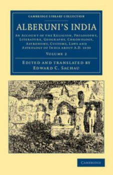 Kindle Edition Alberuni's India: Volume 2: An Account of the Religion, Philosophy, Literature, Geography, Chronology, Astronomy, Customs, Laws and Astrology of I Book