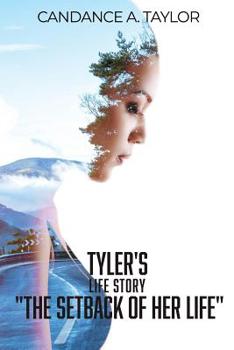 Paperback Tyler's Life Story The setback of her life Book