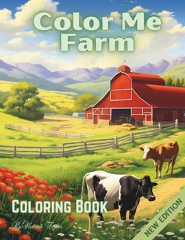 Paperback Color me Farm: An imaginative journey through a vibrant farm world waiting to be filled with colors. Book