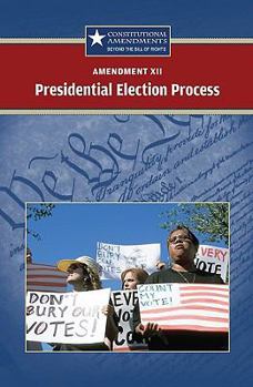 Library Binding Amendment XII: The Presidential Election Process Book