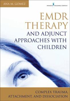 Paperback EMDR Therapy and Adjunct Approaches with Children: Complex Trauma, Attachment, and Dissociation Book