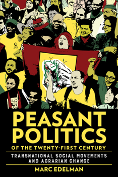 Paperback Peasant Politics of the Twenty-First Century: Transnational Social Movements and Agrarian Change Book