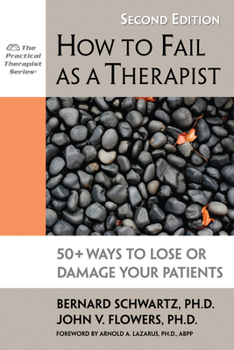 Paperback How to Fail as a Therapist: 50+ Ways to Lose or Damage Your Patients Book