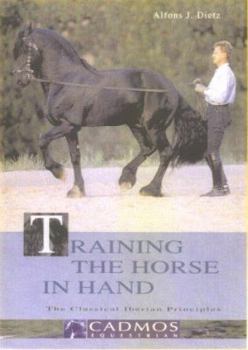 Hardcover Training the Horse in Hand: The Classical Iberian Principles Book