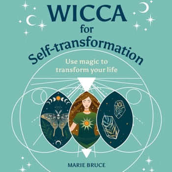 MP3 CD Wicca for Self-Transformation: Use Magic to Transform Your Life Book