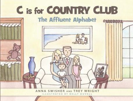 Paperback C Is for Country Club: The Affluent Alphabet Book