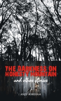 Paperback The Darkness on Honesty Mountain and other stories Book