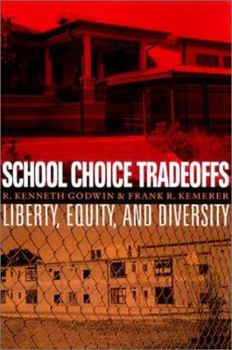 Hardcover School Choice Tradeoffs: Liberty, Equity, and Diversity Book