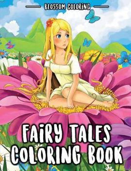 Paperback Fairy Tales Coloring Book: Beautiful Fairy Tales Characters & Beautiful Princesses Coloring for Adults & Kids Relaxation Book