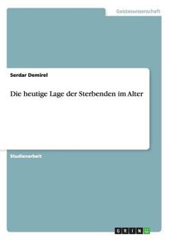 Paperback Die heutige Lage der Sterbenden im Alter [German] Book