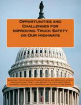 Paperback Opportunities and Challenges for Improving Truck Safety on Our Highways Book