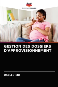 Paperback Gestion Des Dossiers d'Approvisionnement [French] Book