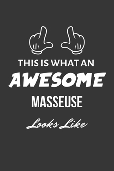 Paperback This Is What An Awesome Masseuse Looks Like Notebook: Lined Journal, 120 Pages, 6 x 9, Matte Finish Book
