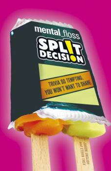 Paperback Mental_floss Split Decision: Trivia So Tempting, You Won't Want to Share Book
