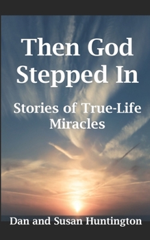 Paperback Then God Stepped In: Stories of True-Life Miracles Book