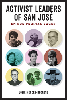 Paperback Activist Leaders of San José: En Sus Propias Voces Book