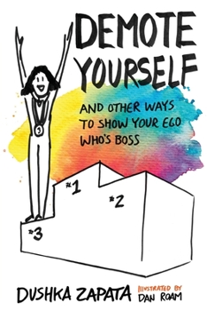 Paperback Demote Yourself: and other ways to show your ego who's boss Book